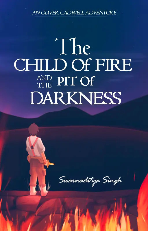The Child of Fire and the Pit of Darkness